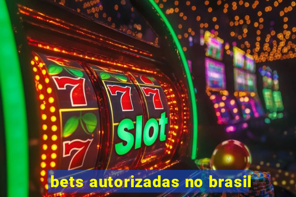 bets autorizadas no brasil